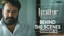 LUCIFER Behind The Scenes - Segment 16 | Mohanlal | Prithviraj Sukumaran | Antony Perumbavoor