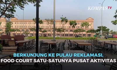 Berkunjung ke Pulau Reklamasi, Food Court Satu-Satunya Pusat Aktivitas