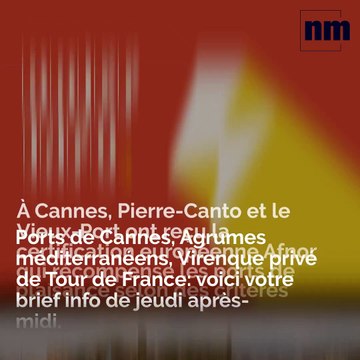 Ports de Cannes, Agrumes méditerranéens, Virenque privé de Tour de France: voici votre brief info de jeudi après-midi.