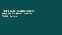 Full E-book  Mindless Eating: Why We Eat More Than We Think  Review