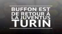 Juventus - Buffon est de retour chez la Vieille Dame