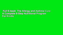 Full E-book  The Allergy and Asthma Cure: A Complete 8-Step Nutritional Program  For Kindle
