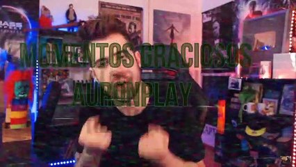 MOMENTOS  GRACIOSOS  (auronplay) (DROKSg)