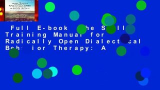 Full E-book  The Skills Training Manual for Radically Open Dialectical Behavior Therapy: A