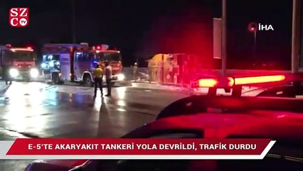 E-5’te akaryakıt tankeri yola devrildi
