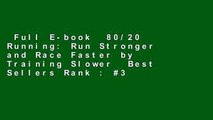 Full E-book  80/20 Running: Run Stronger and Race Faster by Training Slower  Best Sellers Rank : #3