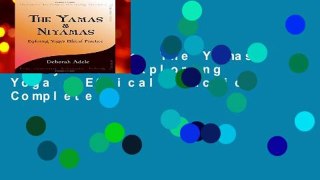 Full E-book  The Yamas   Niyamas: Exploring Yoga s Ethical Practice Complete