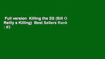 Full version  Killing the SS (Bill O Reilly s Killing)  Best Sellers Rank : #3