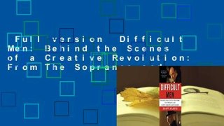 Full version  Difficult Men: Behind the Scenes of a Creative Revolution: From The Sopranos and