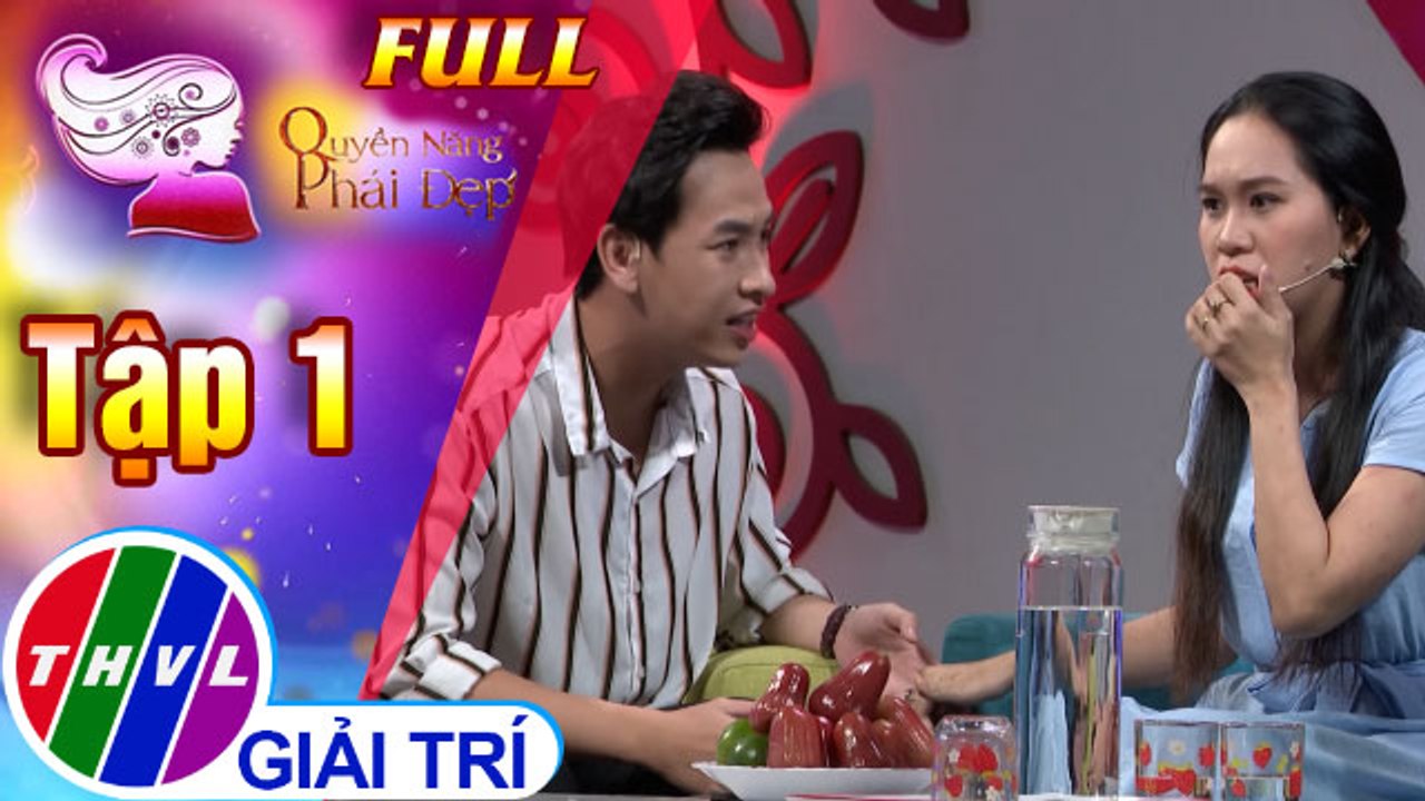 THVL | Quyền năng phái đẹp 2019 - Tập 1: Học ăn học nói học gói học mở