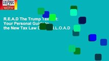 R.E.A.D The Trump Tax Cut: Your Personal Guide to the New Tax Law D.O.W.N.L.O.A.D