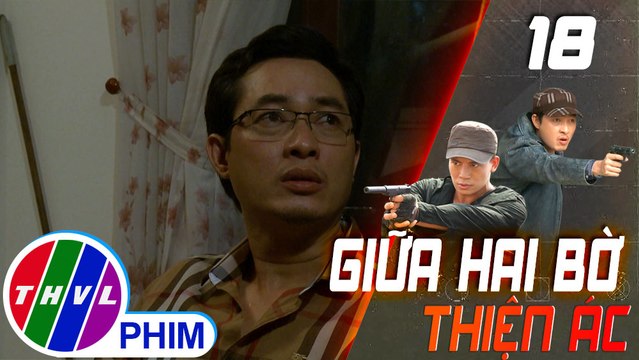THVL | Giữa hai bờ thiện ác - Tập 18[2]: Vịnh nghi ngờ Sách là hung thủ giết Bảy Kiều
