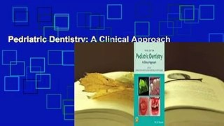 Pedriatric Dentistry: A Clinical Approach