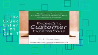 Exceeding Customer Expectations: What Enterprise, America s #1 Car Rental Company, Can Teach You