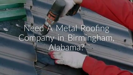 Discount Metal Roofing in Birmingham, Alabama