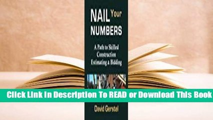 Full E-book  Nail Your Numbers: A Path to Skilled Construction Estimating and Bidding  Review