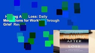 Healing After Loss: Daily Meditations for Working Through Grief  Review