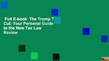 Full E-book  The Trump Tax Cut: Your Personal Guide to the New Tax Law  Review