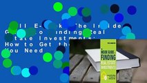 Full E-book  The Inside Guide to Funding Real Estate Investments: How to Get the Money You Need