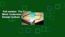 Full version  The Korean Mind: Understanding Contemporary Korean Culture  For Kindle