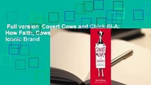 Full version  Covert Cows and Chick-fil-A: How Faith, Cows, and Chicken Built an Iconic Brand