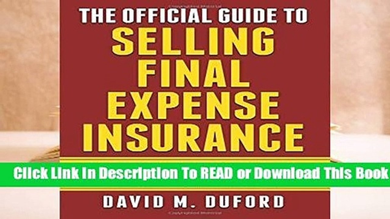 Full E-book  The Official Guide To Selling Final Expense Insurance: The Proven Final Expense