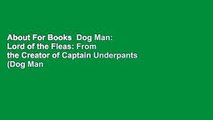 About For Books  Dog Man: Lord of the Fleas: From the Creator of Captain Underpants (Dog Man #5)