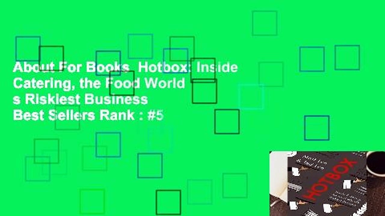 About For Books  Hotbox: Inside Catering, the Food World s Riskiest Business  Best Sellers Rank : #5