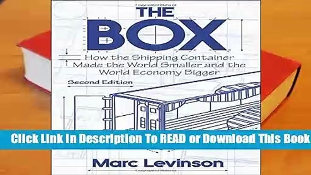About For Books The Box: How the Shipping Container Made the World Smaller and the World Economy