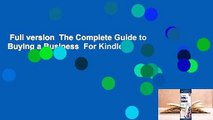 Full version  The Complete Guide to Buying a Business  For Kindle