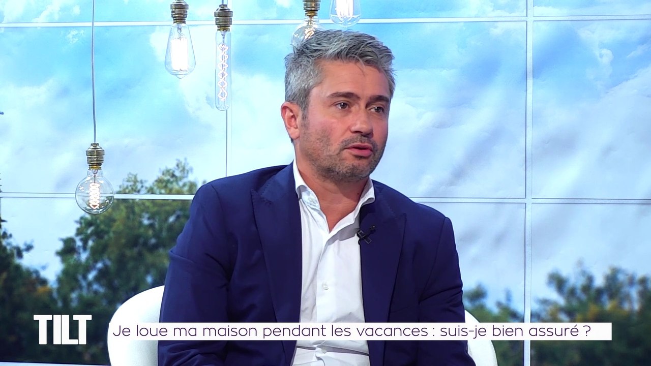 TILT - 05/07/2019 Partie 1 - Je loue ma maison pendant les vacances : suis-je bien assuré ?