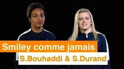 SMILEY COMME JAMAIS avec les Bleues - Episode #6 S.Bouhaddi & S.Durand