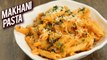 Makhani Pasta Recipe - Paneer Pasta Indian Style - Breakfast Recipe - Indian Pasta Recipe - Bhumika