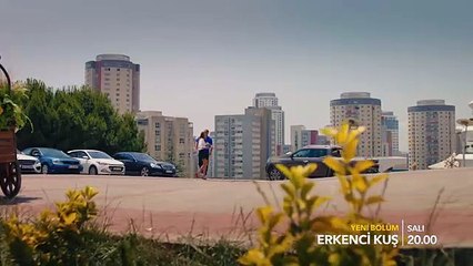 Erkenci Kuş 47.Bölüm 2.Fragmanı