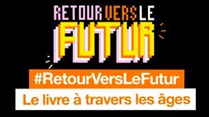 #RetourVersLeFutur - Le livre à travers des âges - Orange