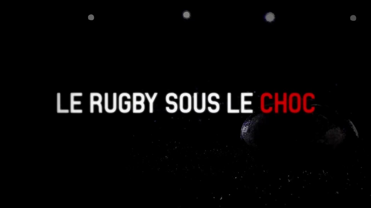Le rugby sous le choc - Documentaire
