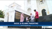 Sirah Nabawiyah: Rasul dan Islamic Parenting (3)