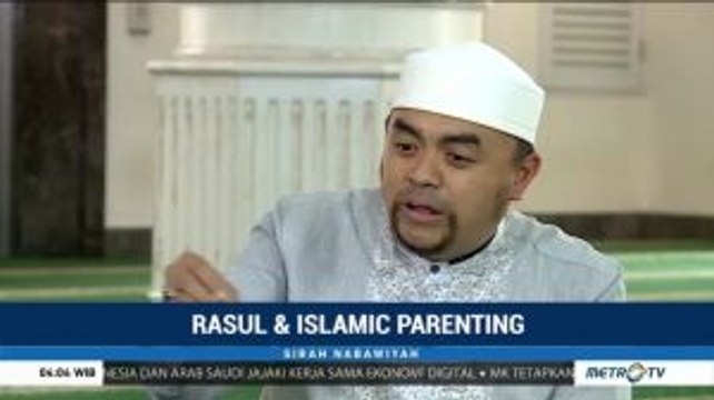 Sirah Nabawiyah: Rasul dan Islamic Parenting (1)