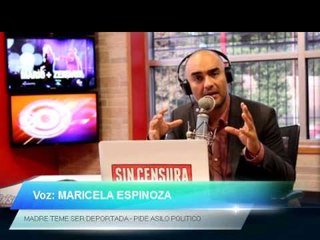 "Temo por mis niños que me vayan a deportar y algo nos vaya a pasar": Maricela Espinoza