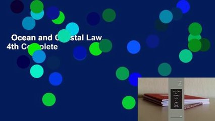 Ocean and Coastal Law, 4th Complete