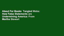 About For Books  Tangled Webs: How False Statements are Undermining America: From Martha Stewart