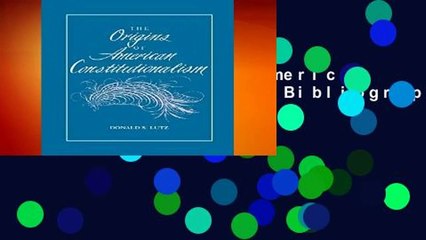 The Origins of American Constitutionalism (Bibliographies in the History of)  For Kindle