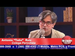 Bienvenido Antonio "Toño" Ruiz a este espacio sin censura...