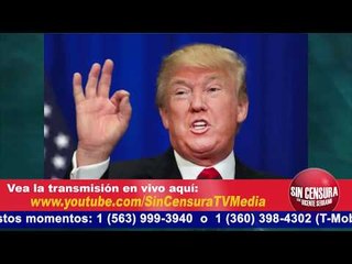 TRUMP CONTRA LOS INMIGRANTES Y CONTRA MÉXICO