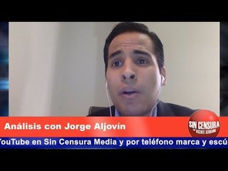 TODO DEPENDE DE AMLO, ESPERAMOS NO ENCONTRARNOS CON UN TRUMP MEXICANO: ANÁLISIS DE JORGE ALJOVÍN