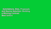 Solicitations, Bids, Proposals and Source Selection: Building a Winning Contract  Best Sellers