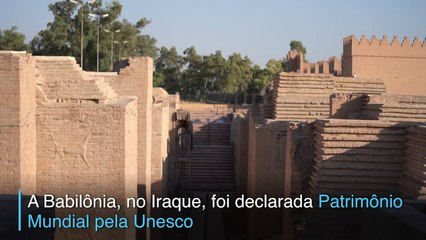 Babilônia vira Patrimônio Mundial