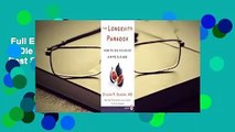 Full E-book  The Longevity Paradox: How to Die Young at a Ripe Old Age  Best Sellers Rank : #3