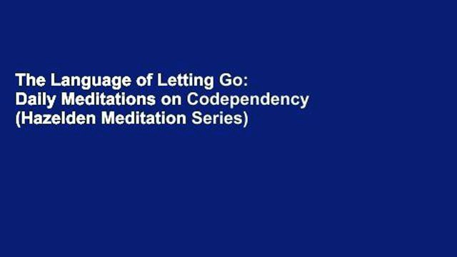 The Language of Letting Go: Daily Meditations on Codependency (Hazelden Meditation Series)