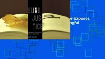 Blind Injustice: A Former Prosecutor Exposes the Psychology and Politics of Wrongful Convictions